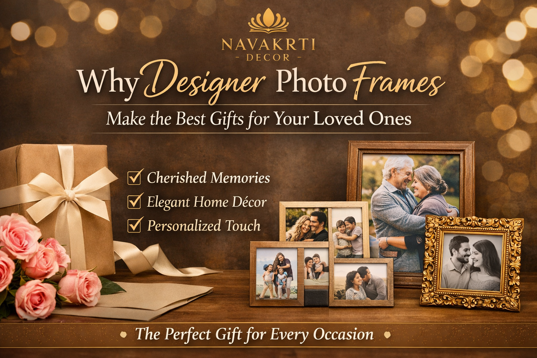 Why Designer Photo Frames Make the Best Gifts for Your Loved Ones